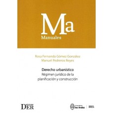 DERECHO URBANÍSTICO - RÉGIMEN JURÍDICO DE LA PLANIFICACIÓN Y CONSTRUCCIÓN