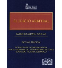 EL JUICIO ARBITRAL - ACTUALIZADA Y COMPLEMENTADA POR EL PROFESOR DE LA UNIVERSIDAD DE CHILE EDUARDO PICAND ALBÓNICO