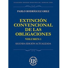 EXTINCIÓN CONVENCIONAL DE LAS OBLIGACIONES TOMO I - EXTINCIÓN NO CONVENCIONAL DE LA OBLIGACIONES TOMO II - SEGUNDA EDICIÓN 2 VOLÚMENES