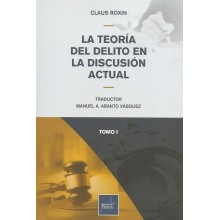 LA TEORÍA DEL DELITO EN LA DISCUSIÓN ACTUAL - 2 TOMOS