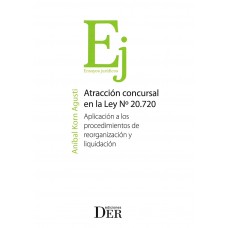 ATRACCIÓN CONCURSAL EN LA LEY Nº 20.720 - APLICACIÓN A LOS PROCEDIMIENTOS DE REORGANIZACIÓN Y LIQUIDACIÓN