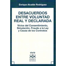 DESACUERDOS ENTRE VOLUNTAD REAL Y DECLARADA - VICIOS DEL CONSENTIMIENTO, SIMULACIÓN, FRAUDE A LA LEY Y CAUSA DE LOS CONTRATOS