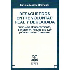 DESACUERDOS ENTRE VOLUNTAD REAL Y DECLARADA - VICIOS DEL CONSENTIMIENTO, SIMULACIÓN, FRAUDE A LA LEY Y CAUSA DE LOS CONTRATOS