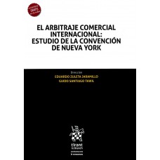 EL ARBITRAJE COMERCIAL INTERNACIONAL - ESTUDIO DE LA CONVENCIÓN DE NUEVA YORK