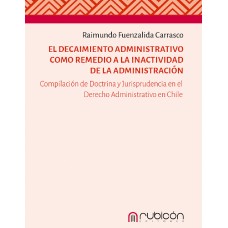 EL DECAIMIENTO ADMINISTRATIVO COMO REMEDIO A LA INACTIVIDAD DE LA ADMINISTRACIÓN