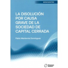 LA DISOLUCIÓN POR CAUSA GRAVE DE LA SOCIEDAD DE CAPITAL CERRADA