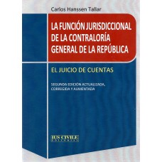 LA FUNCIÓN JURISDICCIONAL DE LA CONTRALORÍA GENERAL DE LA REPÚBLICA - EL JUICIO DE CUENTAS