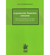 LA PROTECCIÓN FINANCIERA CONCURSAL - EDICIÓN ACTUALIZADA CON LAS LEYES N° 21.563 Y N° 21.641, DE 2023
