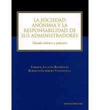 LA SOCIEDAD ANÓNIMA Y LA RESPONSABILIDAD DE SUS ADMINISTRADORES - TRATADO TEÓRICO Y PRÁCTICO