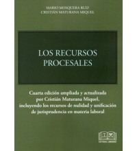 LOS RECURSOS PROCESALES - CUARTA EDICIÓN AMPLIADA Y ACTUALIZADA