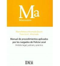 MANUAL DE PROCEDIMIENTOS APLICADOS POR LOS JUZGADOS DE POLICÍA LOCAL - ÁMBITO LEGAL, JUDICIAL Y PRÁCTICO