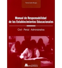 MANUAL DE RESPONSABILIDAD DE LOS ESTABLECIMIENTOS EDUCACIONALES - CIVIL, PENAL, ADMINISTRATIVA