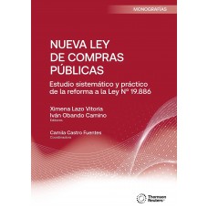 NUEVA LEY DE COMPRAS PÚBLICAS - ESTUDIO SISTEMÁTICO Y PRÁCTICO DE LA REFORMA A LA LEY N° 19.886