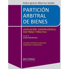 PARTICIÓN ARBITRAL DE BIENES - LEGISLACIÓN, JURISPRUDENCIA, DOCTRINA Y PRÁCTICA