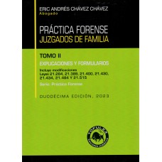 PRÁCTICA FORENSE - JUZGADOS DE FAMILIA - EXPLICACIONES Y FORMULARIOS (2 TOMOS)