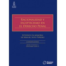 RACIONALIDAD Y ESCEPTICISMO EN EL DERECHO PENAL - ESTUDIOS EN MEMORIA DE MIGUEL SOTO PIÑEIRO